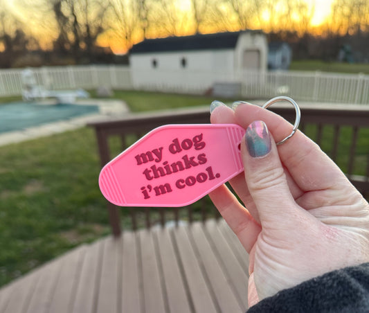 My Dog Thinks I’m Cool