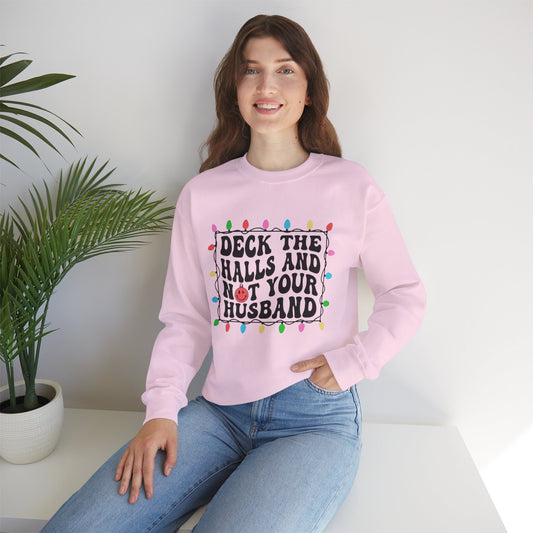 Deck The Halls Not Your Husband Sweatshirt